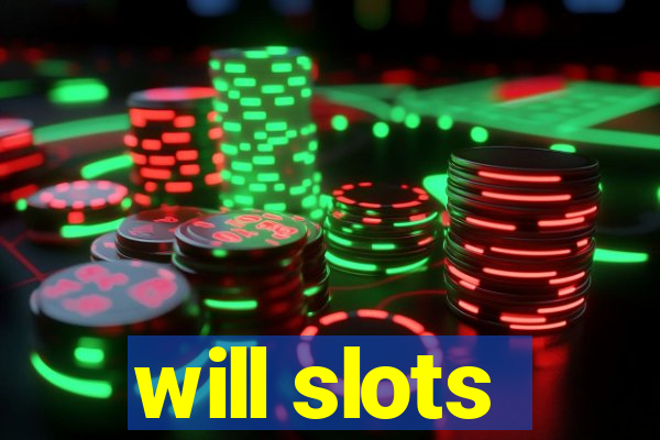 will slots